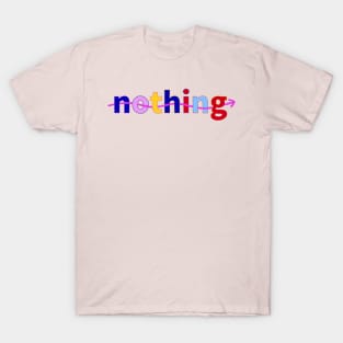 Nothing T-Shirt